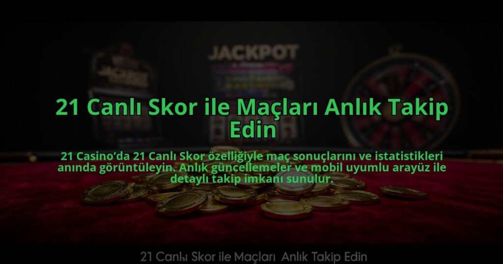 21-Canli-Skor-ile-Maclari-Anlik-Takip-Edin-overlay-1784474697.jpg