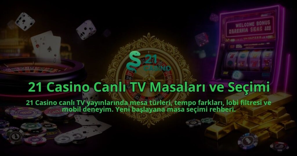 21-Casino-Canli-TV-Masalari-ve-Secimi-overlay-1786521494.jpg