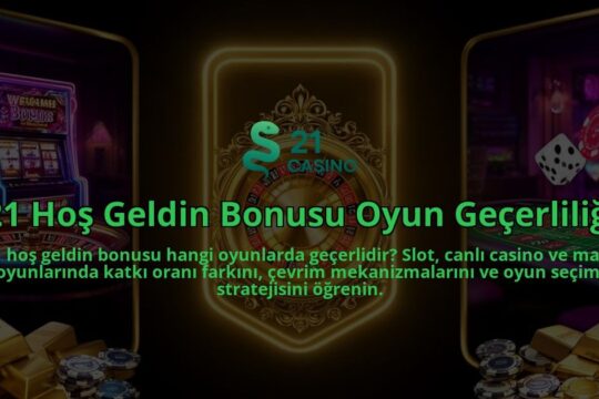 21-Hos-Geldin-Bonusu-Oyun-Gecerliligi-overlay-1786603075.jpg