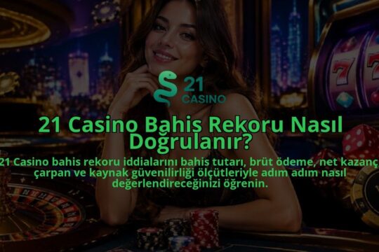 21-Casino-Bahis-Rekoru-Nasil-Dogrulanir-overlay-1788727833.jpg