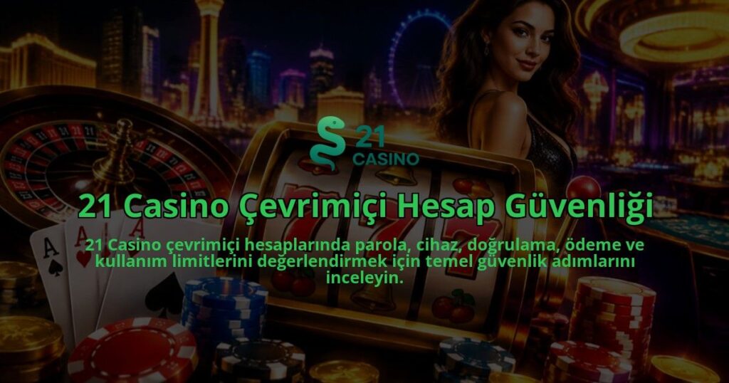 21-Casino-Cevrimici-Hesap-Guvenligi-overlay-1789677333.jpg