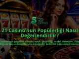 21-Casinonun-Populerligi-Nasil-Degerlendirilir-overlay-1790092759.jpg