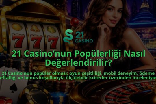21-Casinonun-Populerligi-Nasil-Degerlendirilir-overlay-1790092759.jpg